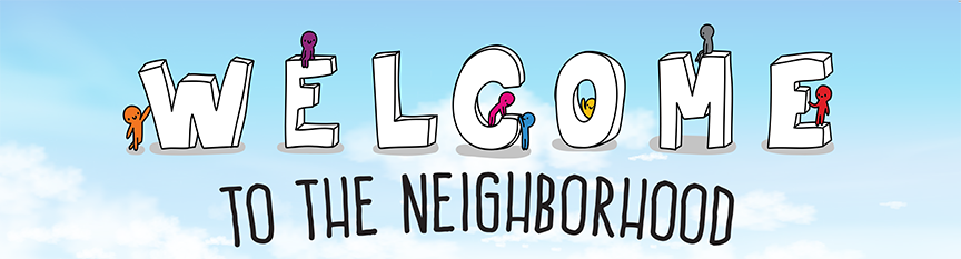 welcome to the neighborhood Bright blue cloudy sky. Welcome to the neighborhood.