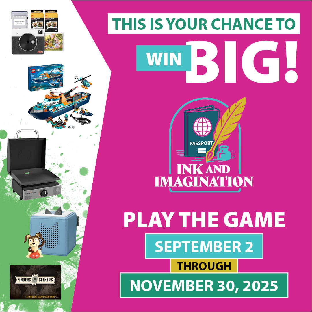Promotional poster with prizes and "Ink and Imagination" theme, featuring a Polaroid camera, LEGO set, griddle, audio player, and game details.</p>
<p>Transcribed Text:</p>
<p>THIS IS YOUR CHANCE TO WIN BIG! PASSPORT INK AND IMAGINATION PLAY THE GAME SEPTEMBER 2 THROUGH NOVEMBER 30, 2025