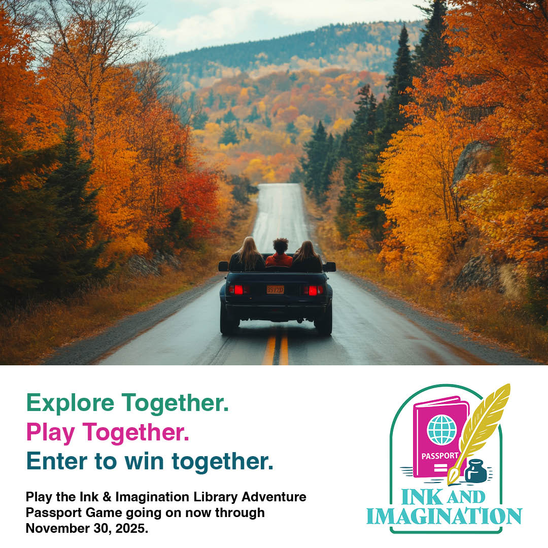 Three people in a convertible drive down a road lined with autumn trees; promotional text and logo below.</p>
<p>Transcribed Text:</p>
<p>Explore Together.<br />
Play Together.<br />
Enter to win together.<br />
Play the Ink & Imagination Library Adventure Passport Game going on now through November 30, 2025.<br />
INK AND IMAGINATION