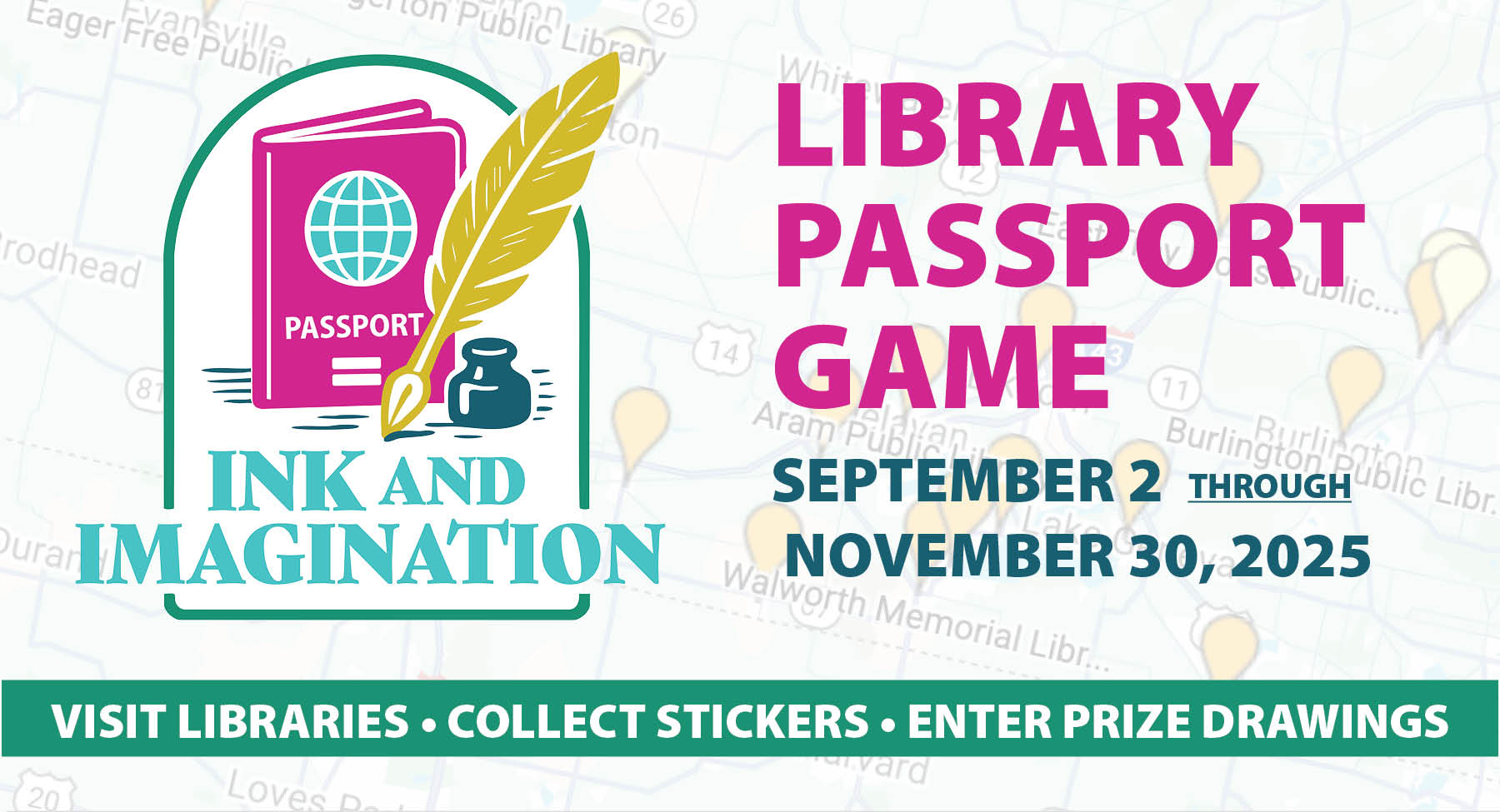 newsletter 3 RECTANGLE Ink and Imagination Library Passport Game Logo. Visit libraries. Collect stickers. Enter prize drawings. September 2 - november 30.