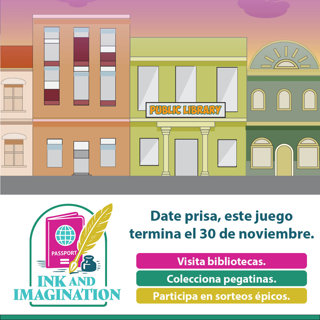 Illustration of buildings under a colorful sky and a promotional banner for a library program. Transcribed Text: PUBLIC LIBRARY Date prisa, este juego termina el 30 de noviembre. Visita bibliotecas. Colecciona pegatinas. Participa en sorteos épicos. INK AND IMAGINATION